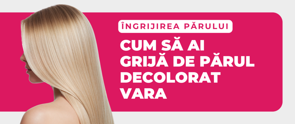Orenda: Cum să ai grijă de părul decolorat vara
